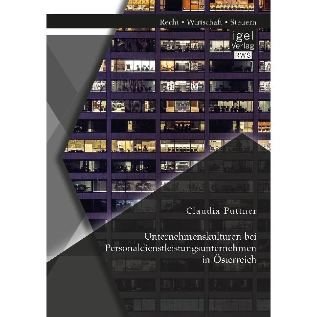 Unternehmenskulturen bei Personaldienstleistungsunternehmen in Österreich, Fachbücher von Claudia Puttner