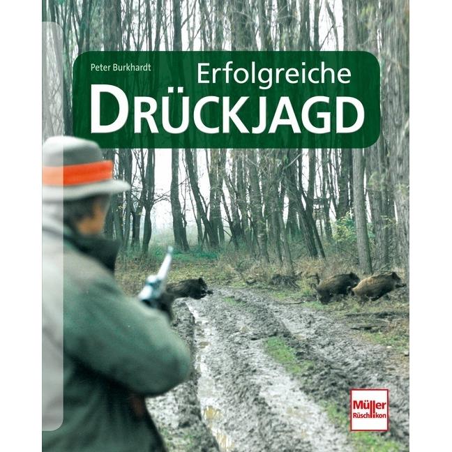 Erfolgreiche Drückjagd, Ratgeber von Peter Burkhardt