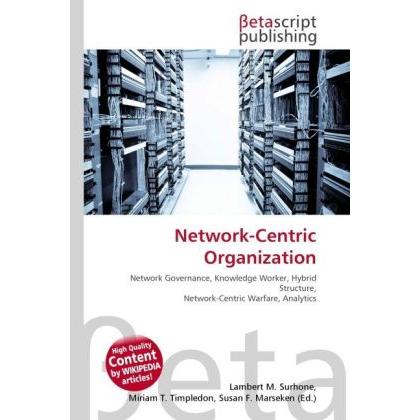 Thumbnail - Network-Centric Organization, Fachbücher von Lambert M. Surhone, Miriam T. Timpledon, Susan F. Marseken