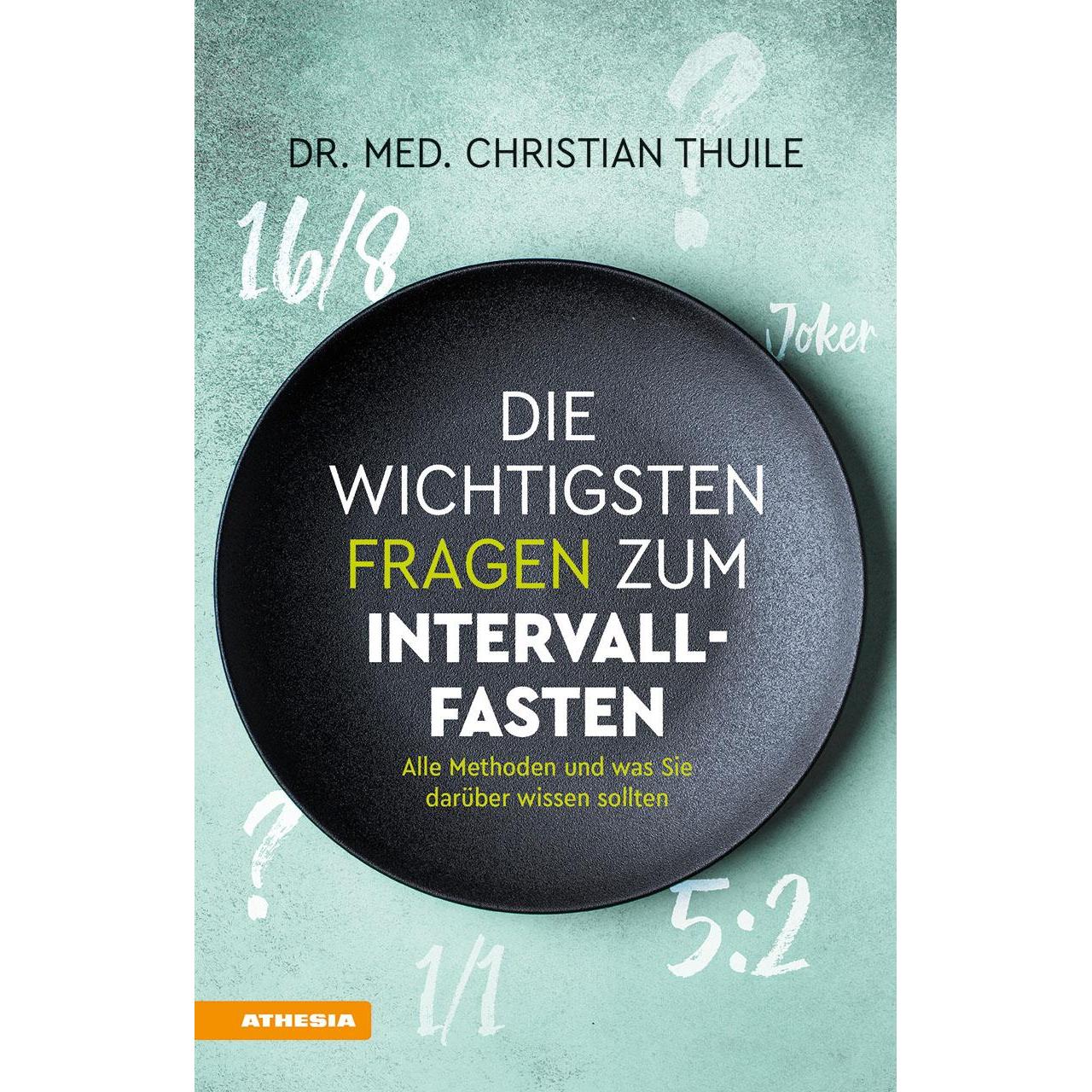 Die wichtigsten Fragen zum Intervallfasten, Ratgeber von Christian Thuile