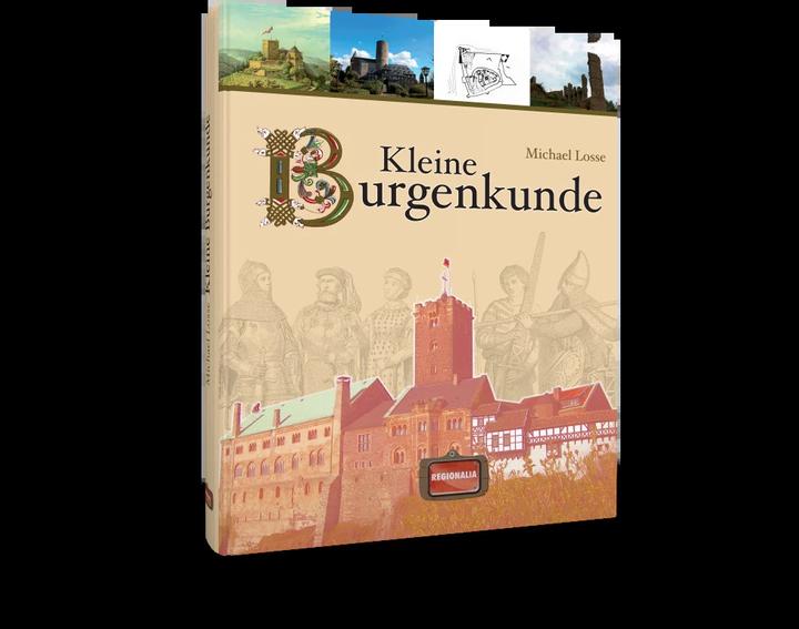 Produktbild Kleine Burgenkunde (Deutsch, Michael Losse, 2023)
