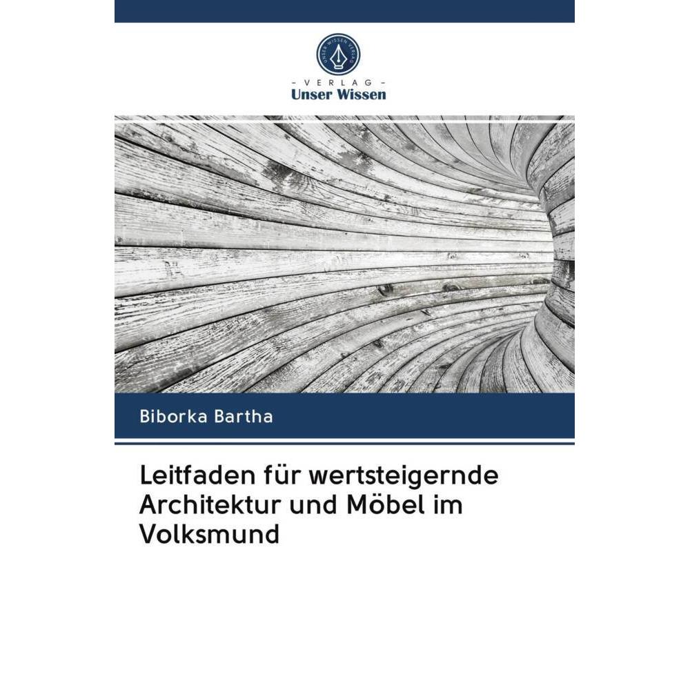 Leitfaden für wertsteigernde Architektur und Möbel im Volksmund, Fachbücher von Biborka Bartha