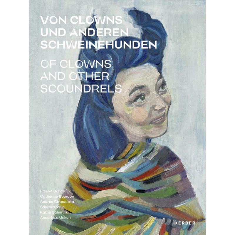 Von Clowns und anderen Schweinehunden / Of Clowns and other Scoundrels, Sachbücher von Miriam-Esther Owesle, Augustin M....
