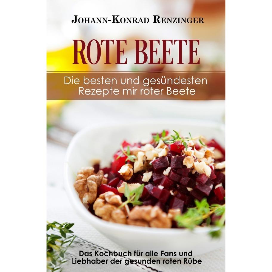 Renzinger:Rote Beete - Die besten und g, Ratgeber von Johann-Konrad Renzinger