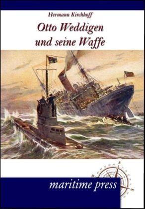 Produktbild Otto Weddigen und seine Waffe (Deutsch, Hermann Kirchhoff, 2012)