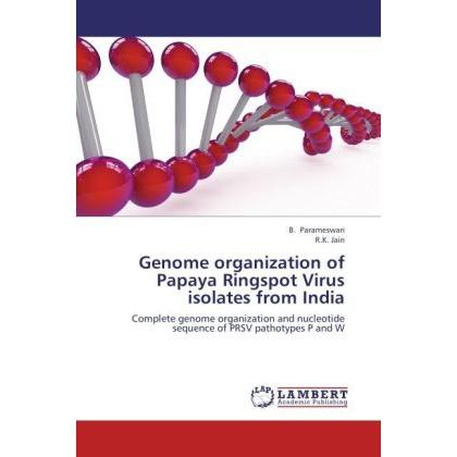 Genome organization of Papaya Ringspot Virus isolates from India, Fachbücher von B. Parameswari, R. K. Jain