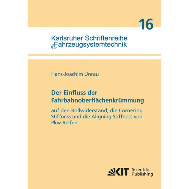 Der Einfluss der Fahrbahnoberflächenkrümmung auf den Rollwiderstand, die Cornering Stiffness und die, Fachbücher von Han...
