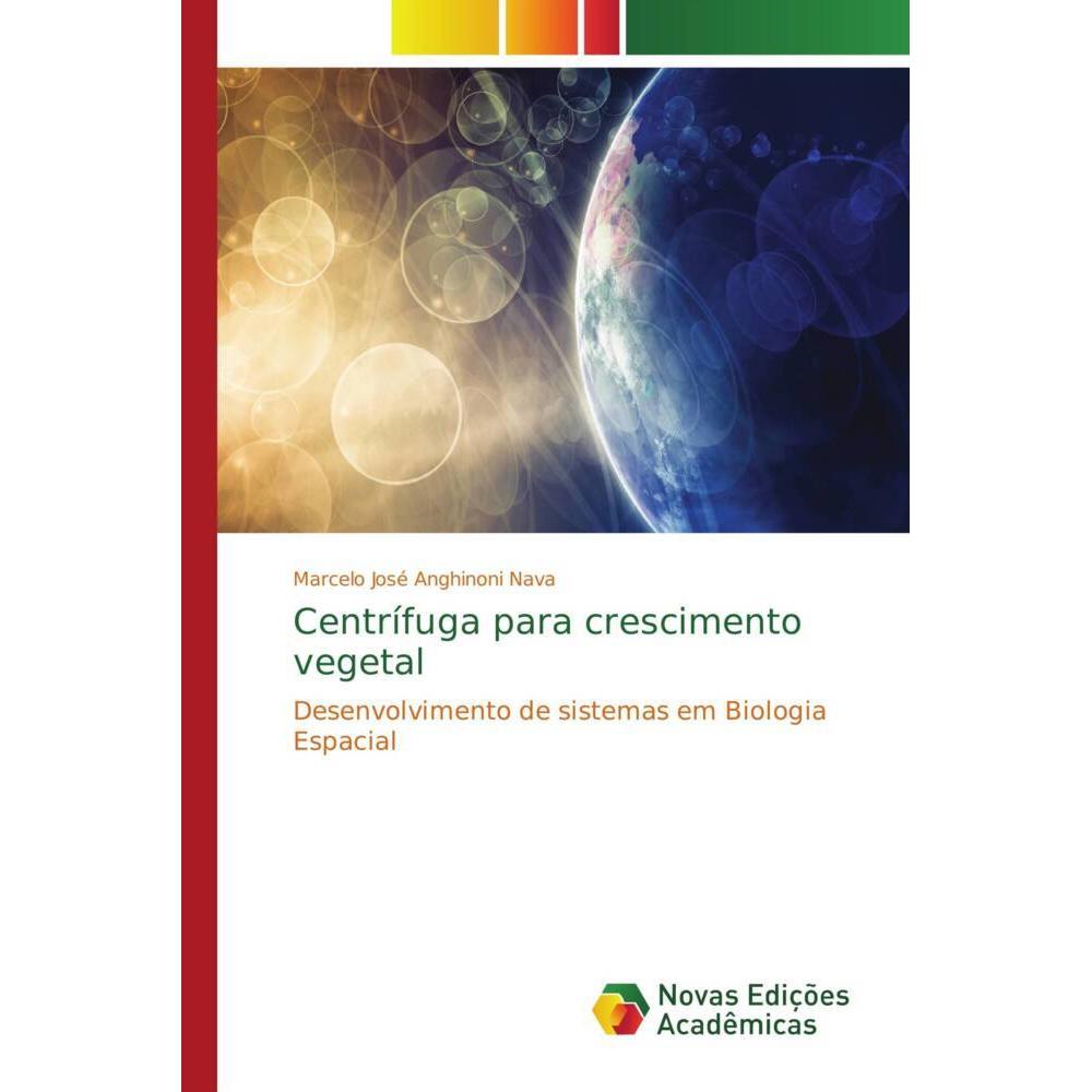 Centrífuga para crescimento vegetal, Fachbücher von Marcelo José Anghinoni Nava