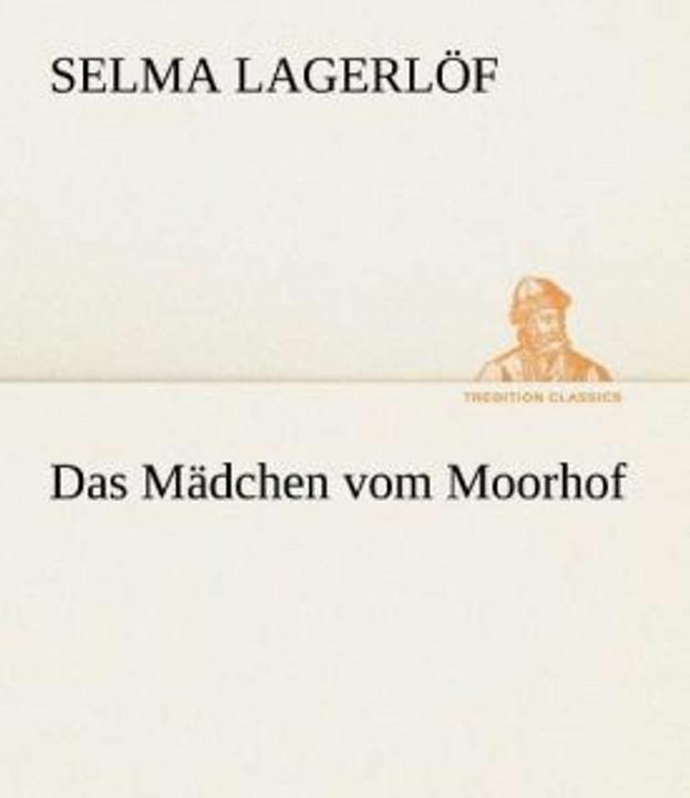 Produktbild Das Mädchen vom Moorhof (Deutsch, Selma Lagerlöf, 2013)