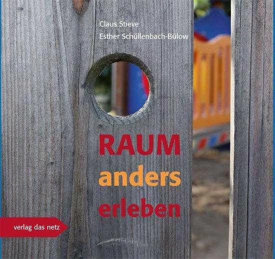 Produktbild Raum anders erleben (Deutsch, Claus Stieve, Esther Schüllenbach-Büllow, 2016)