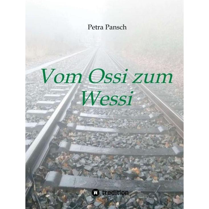 Pansch:Vom Ossi zum Wessi, Belletristik von Petra Pansch