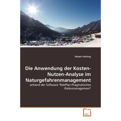 Die Anwendung der Kosten-Nutzen-Analyse im Naturgefahrenmanagement, Fachbücher
