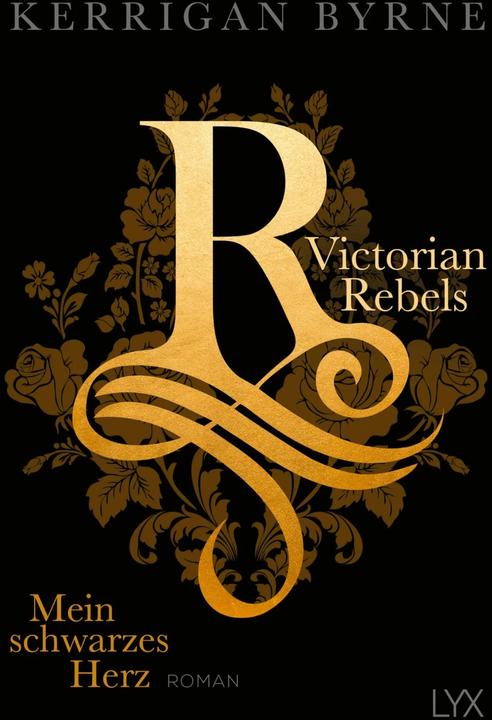 Produktbild Victorian Rebels - Mein schwarzes Herz (Deutsch, Kerrigan Byrne, 2018)
