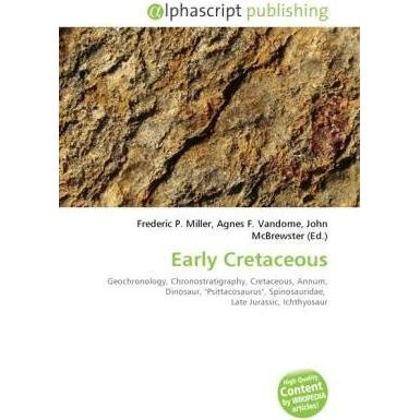 Early Cretaceous, Fachbücher von Agnes F. Vandome, Frederic P. Miller, John McBrewster