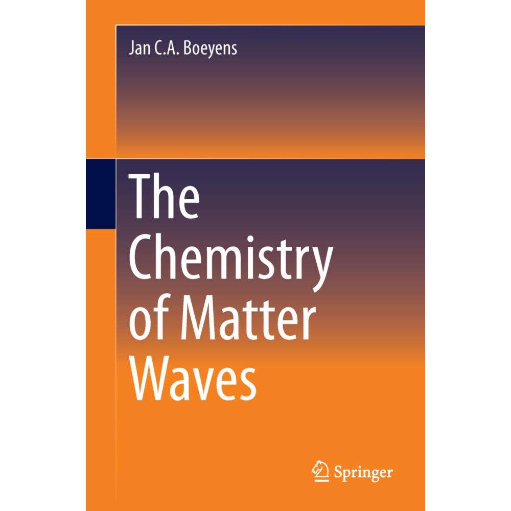 The Chemistry of Matter Waves, Fachbücher von Jan C.A. Boeyens
