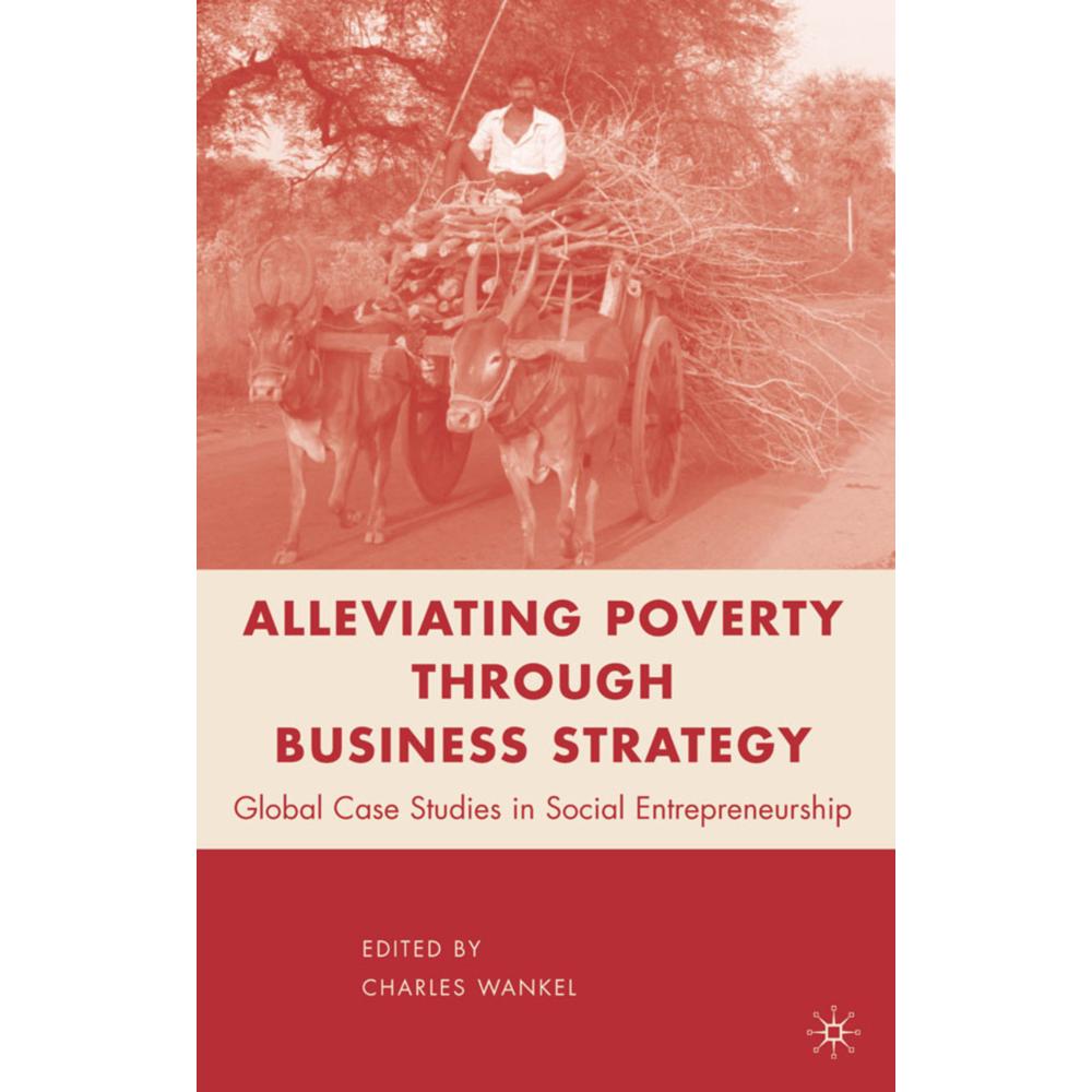 Alleviating Poverty through Business Strategy, Fachbücher von Charles Wankel