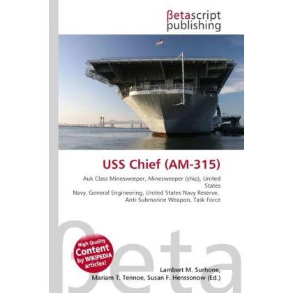 USS Chief (AM-315), Ratgeber von Lambert M. Surhone, Miriam T. Timpledon, Susan F. Marseken