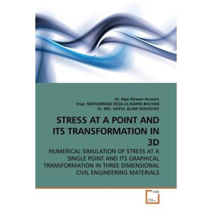 Stress At A Point And Its Transformation In 3d, Fachbücher von Raja R. Hussain, Saiful A. Siddiquee, Mohammad Reza-ul-Ka...