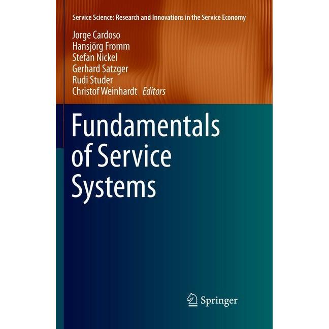 Fundamentals of Service Systems, Fachbücher von Christof Weinhardt, Jorge Cardoso, Gerhard Satzger, Rudi Studer, Stefan ...