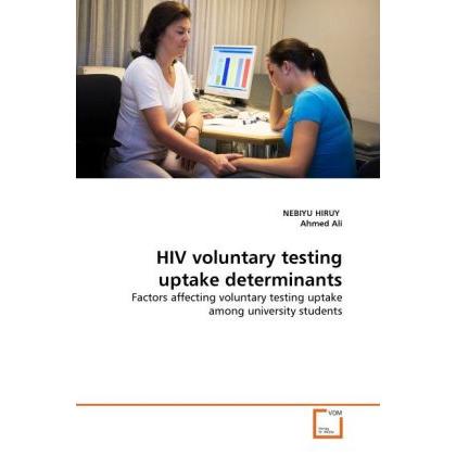 HIV voluntary testing uptake determinants, Fachbücher von Ahmed Ali, Nebiyu Hiruy