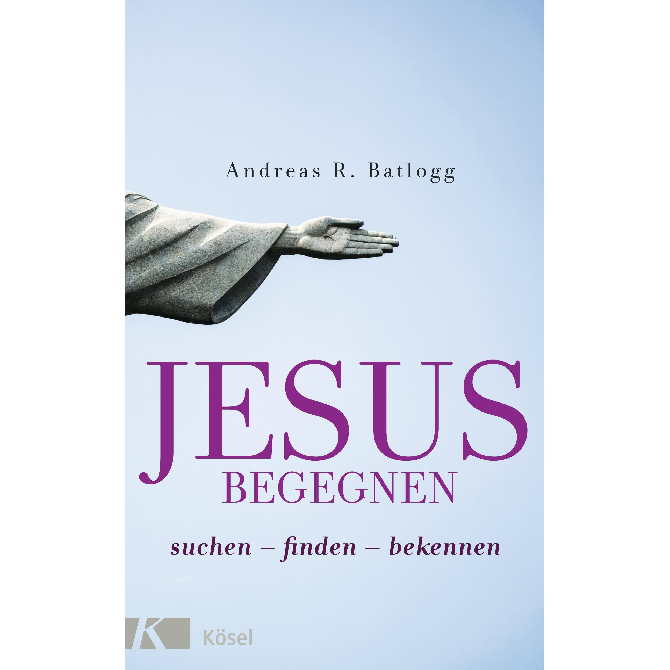 Jesus begegnen, Fachbücher von Andreas R. Batlogg