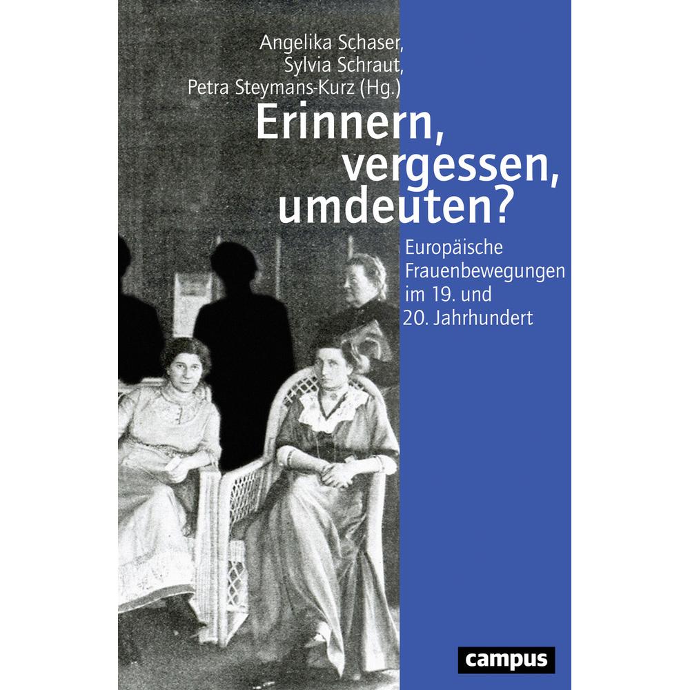 Erinnern, vergessen, umdeuten?, Sachbücher von Angelika Schaser, Rita Voltmer, Susanne Schötz, Jessica Bock, Ruth Natter...