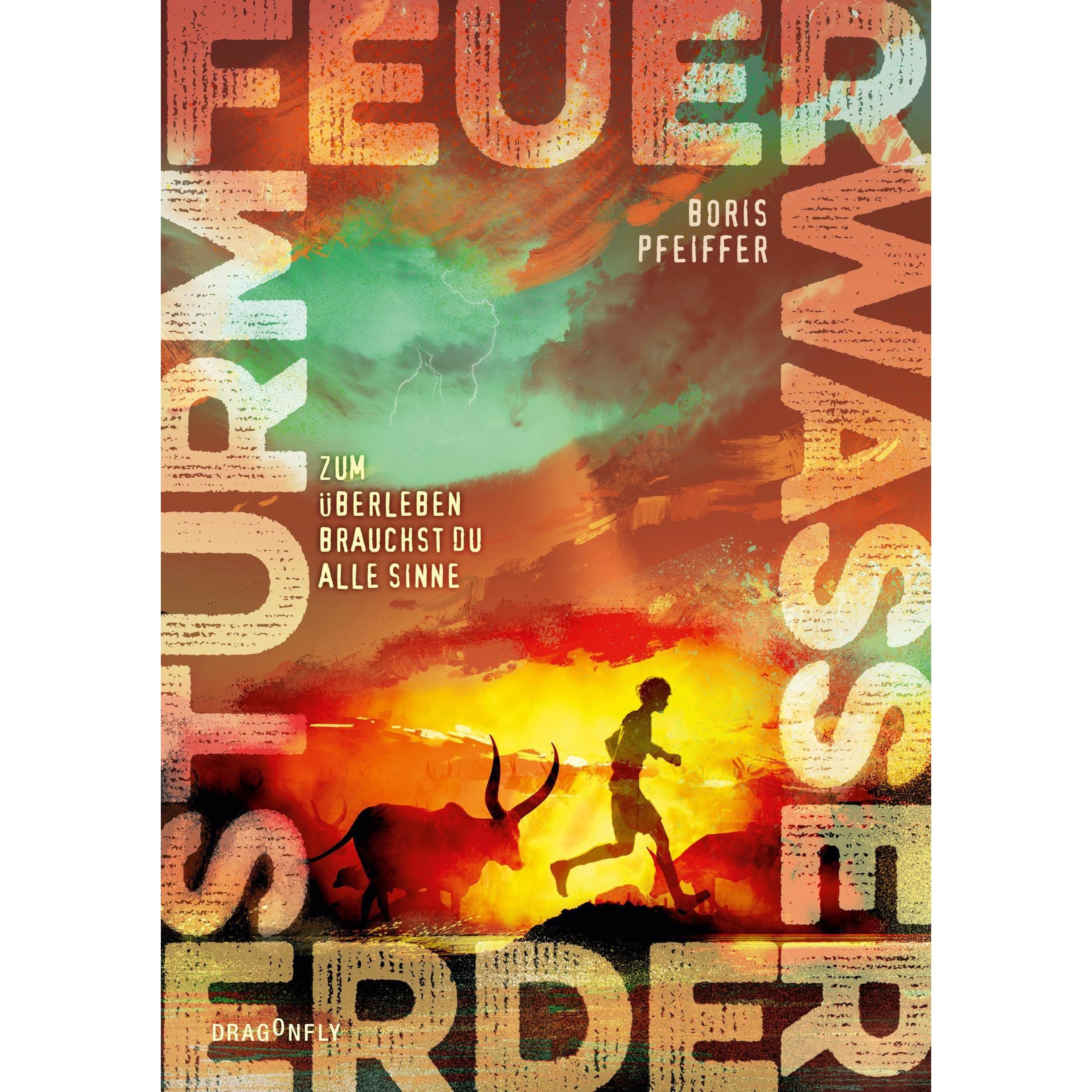 Feuer. Wasser. Erde. Sturm. - Zum Überleben brauchst du alle Sinne, Kinderbücher von Boris Pfeiffer