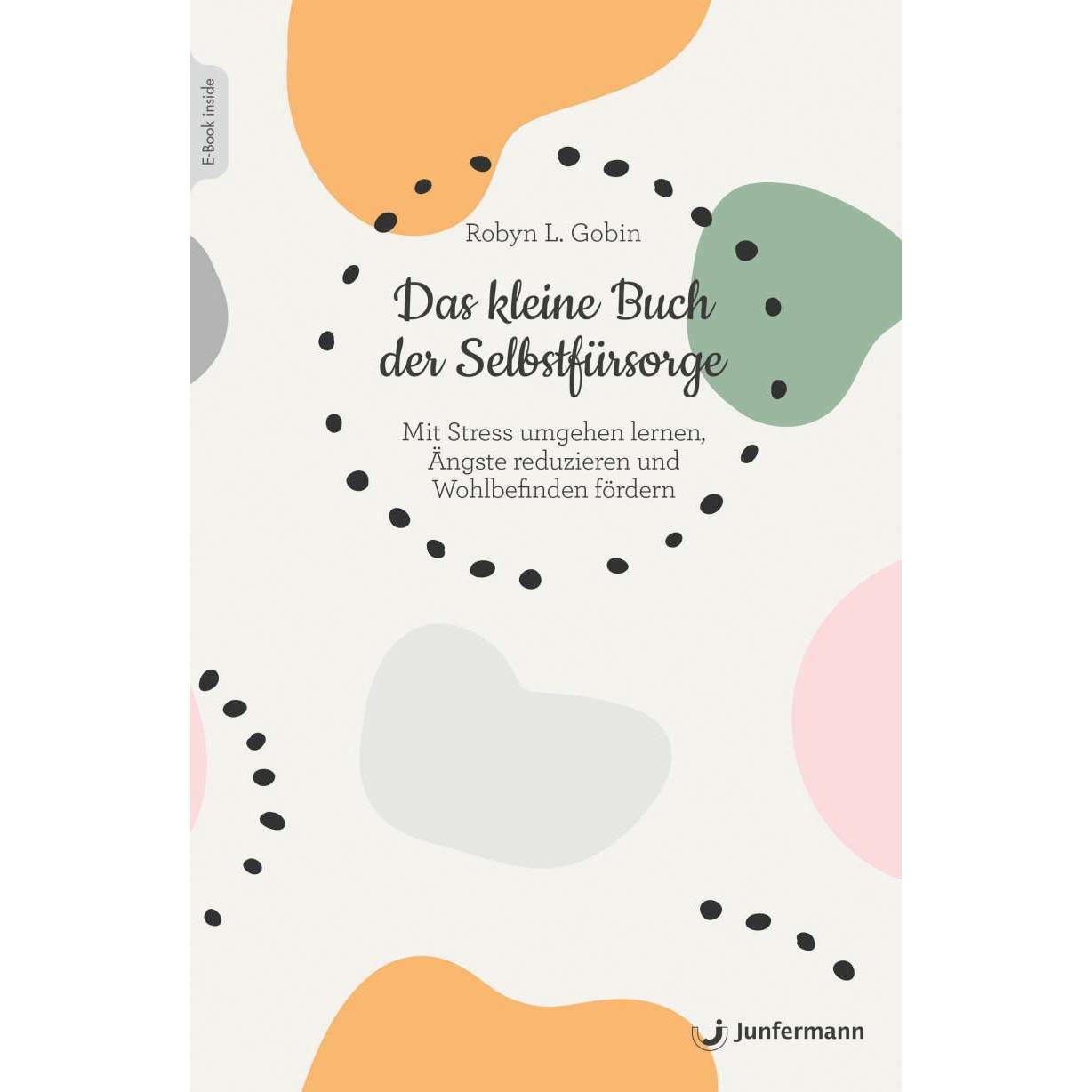Das kleine Buch der Selbstfürsorge, Ratgeber von Robyn L. Gobin
