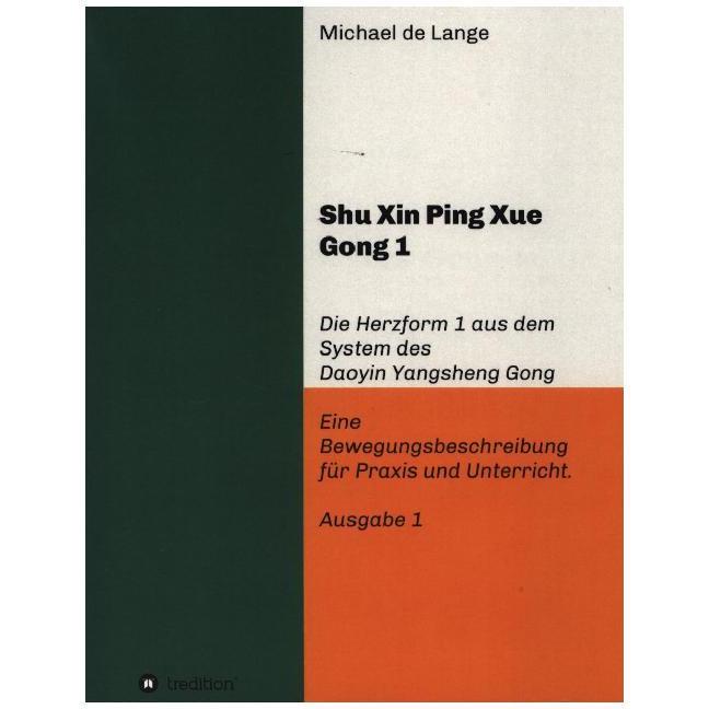 Shuxin Pingxue Gong 1 - Herzform 1, Ratgeber von Michael de Lange