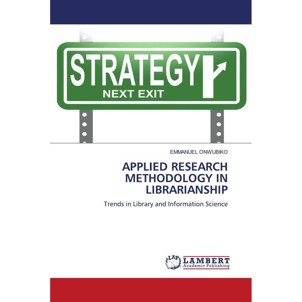 Applied Research Methodology In Librarianship, Fachbücher von Emmanuel Onwubiko
