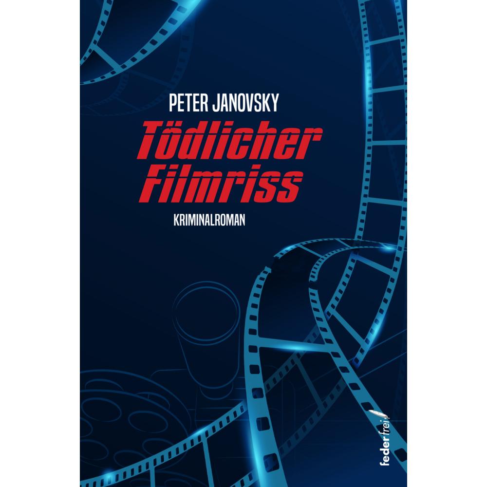Janovsky:Tödlicher Filmriss, Belletristik von Peter Janovsky