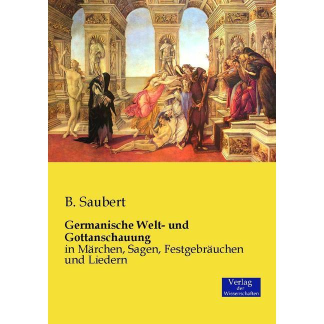 Germanische Welt- und Gottanschauung, Fachbücher von B. Saubert