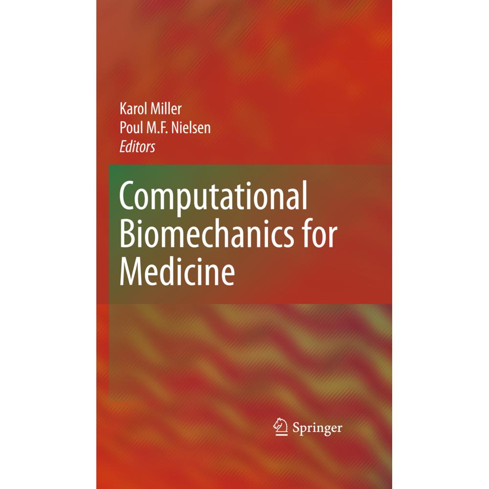 Computational Biomechanics for Medicine, Fachbücher von Karol Miller, Poul Nielsen