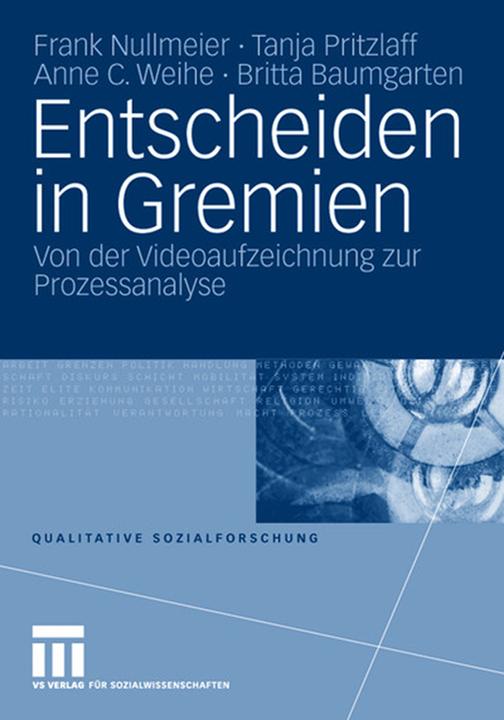 Produktbild Entscheiden in Gremien (Deutsch, Anne C. Weihe, Britta Baumgarten, Frank Nullmeier, Tanja Pritzlaff, 2008)