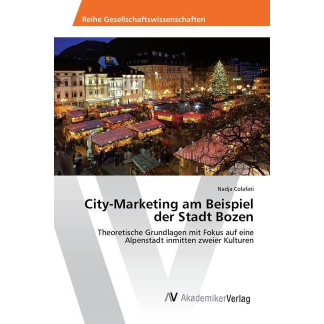 City-Marketing am Beispiel der Stadt Bozen, Fachbücher von Nadja Colafati