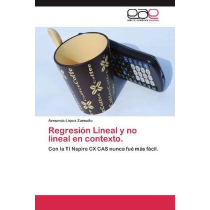 Regresión Lineal y no lineal en contexto., Fachbücher von Armando López Zamudio
