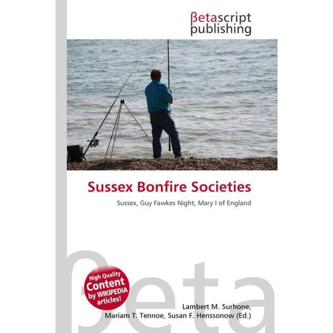 Sussex Bonfire Societies, Ratgeber von Lambert M. Surhone, Miriam T. Timpledon, Susan F. Marseken