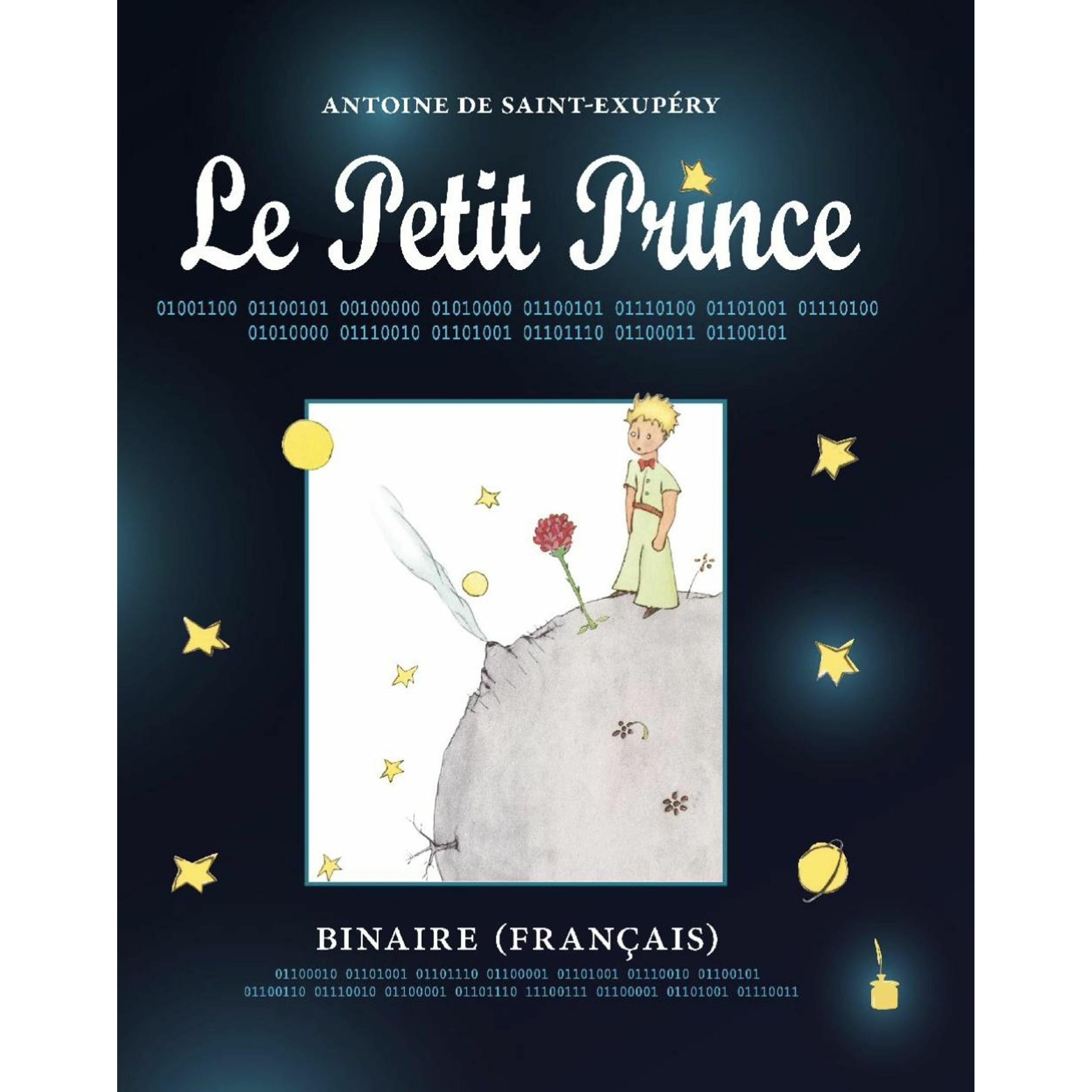 Saint Exupéry:Le Petit Prince - Binaire, Belletristik von Antoine de Saint Exupéry