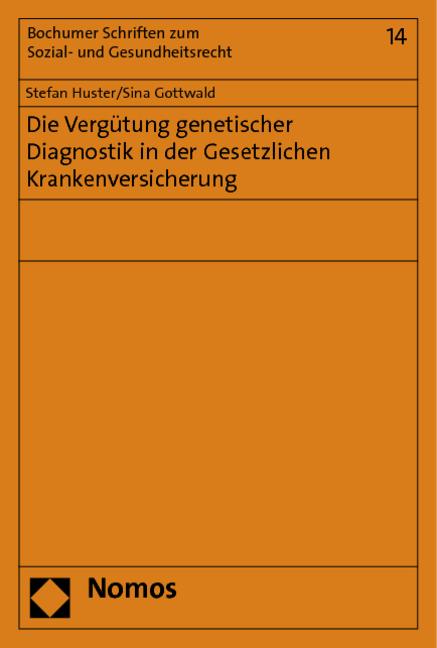 Produktbild Die Vergütung genetischer Diagnostik in der Gesetzlichen Krankenversicherung (Deutsch, Sina Gottwald, Stefan Huster, 2013)
