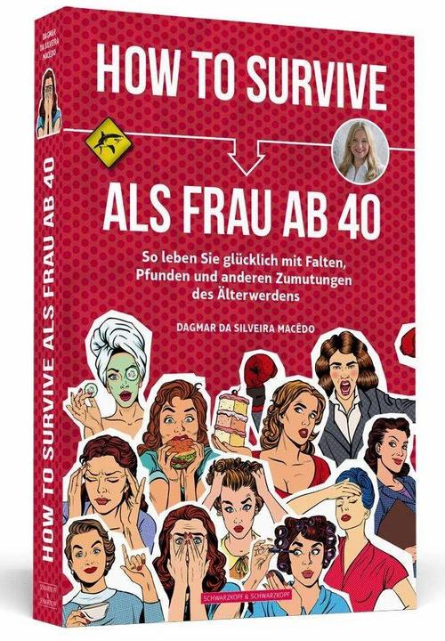 Produktbild How To Survive als Frau ab 40 (Deutsch, Dagmar da Silveira Macêdo, 2018)