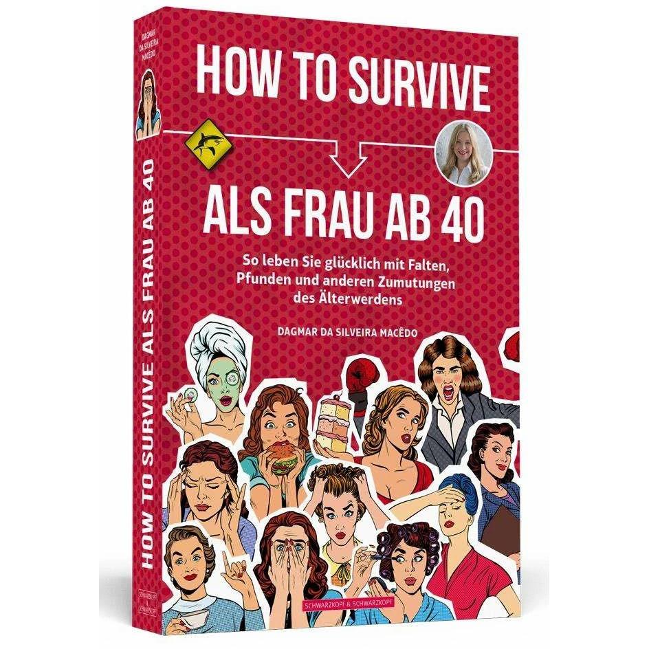 How To Survive als Frau ab 40, Ratgeber von Dagmar da Silveira Macêdo