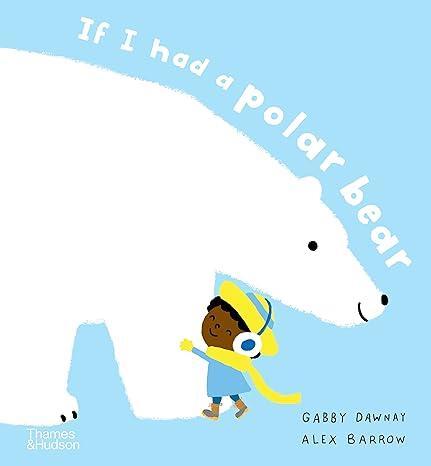 Image du produit If I Had a Polar Bear (Anglais, Alex Barrow, Gabby Dawnay, 2023)