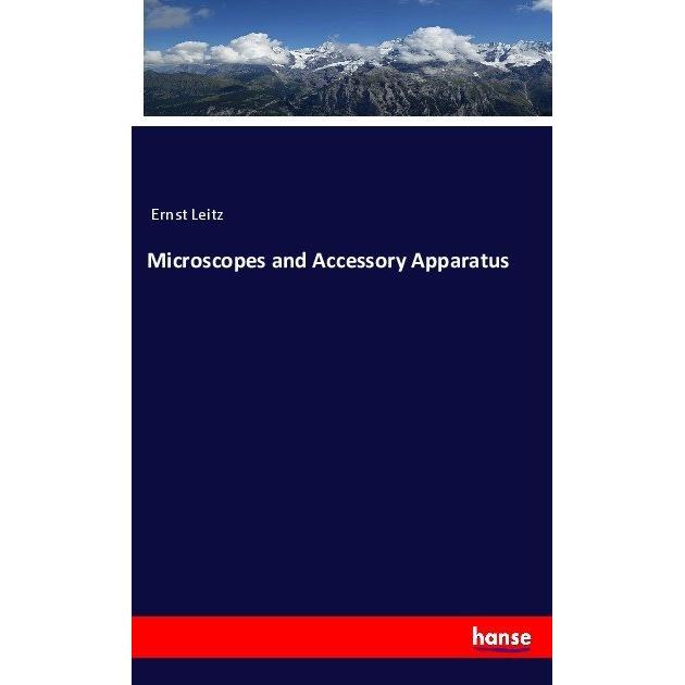 Microscopes and Accessory Apparatus, Fachbücher von Ernst Leitz