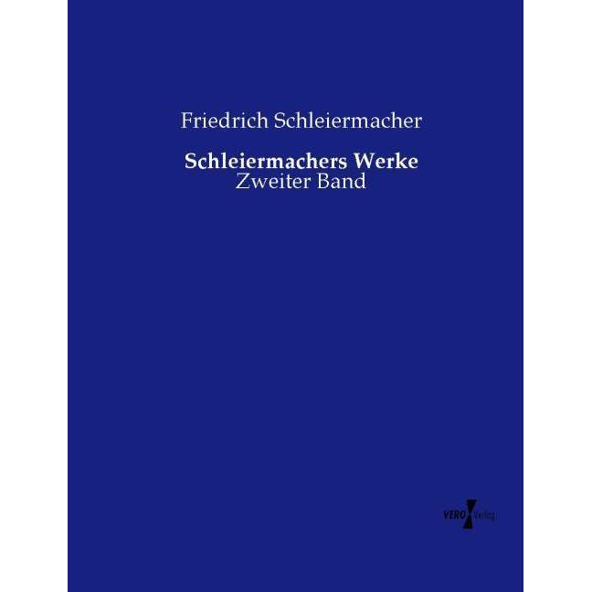 Schleiermachers Werke, Fachbücher von Friedrich Daniel Ernst Schleiermacher