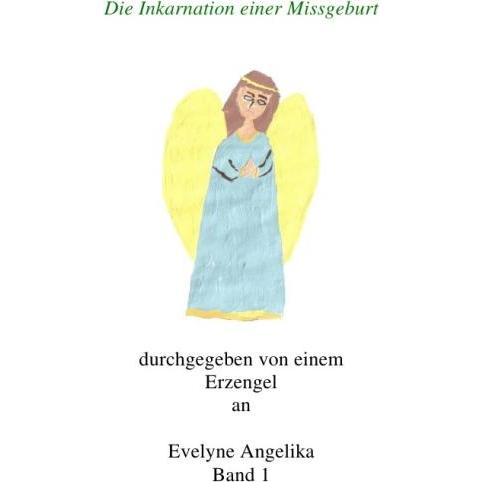 Die Inkarnation einer Missgeburt, Belletristik von Evelyne Angelika Bradacz