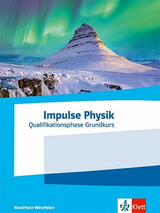 Actual product image Impulse Physik Oberstufe Qualifikationsphase Grundkurs. Ausgabe Nordrhein-Westfalen (German, Ernst Klett Publishers, 2023)