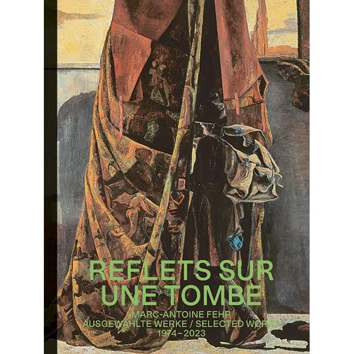 Thumbnail - Marc-Antoine Fehr - Reflets sur une Tombe, Fachbücher von Katharina Holderegger, Beat Wismer, Anna Wesle