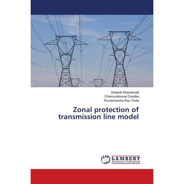 Zonal protection of transmission line model, Fachbücher von Srikanth Khandavalli, Purnachandra Rao Thota, Chamundeswari ...