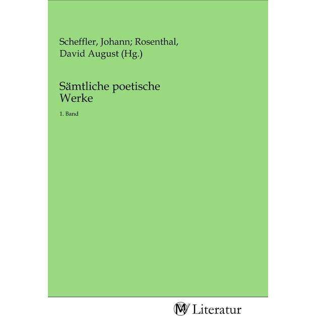 Sämtliche poetische Werke, Belletristik von Johann Scheffler