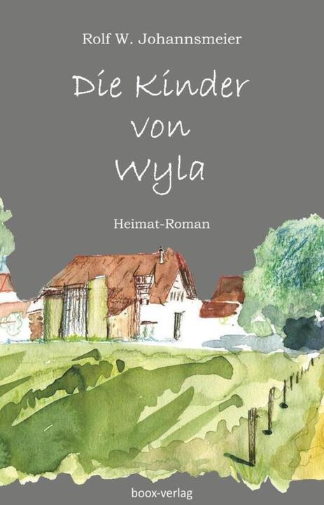 Produktbild Die Kinder von Wyla (Deutsch, Rolf W. Johannsmeier, 2018)